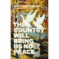 The Country Will Bring Us No Peace