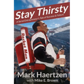 Stay Thirsty: A Serial Entrepreneur's Tale of Success & Failure