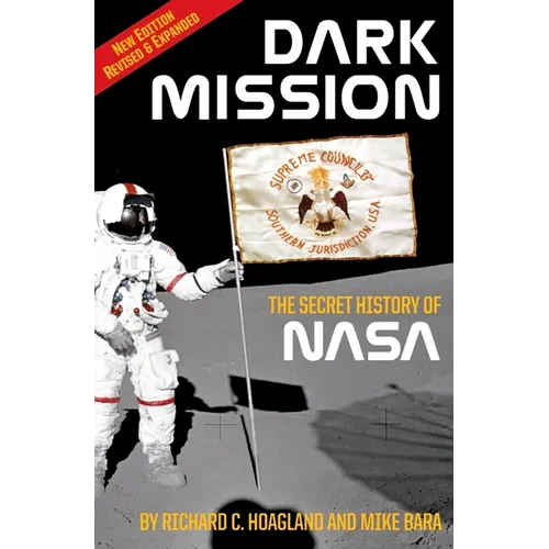Dark Mission: The Secret History of Nasa, Enlarged and Revised Edition