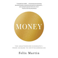 Money: The Unauthorized Biography--From Coinage to Cryptocurrencies