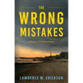 The Wrong Mistakes: A Novel of Provincetown
