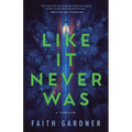 Like It Never Was