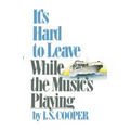 It's Hard to Leave While the Music's Playing