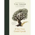 If the Tree Could Speak: The Story of the Cross That Saw It All - The Perfect Christian Gift for Lent and Easter