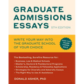 Graduate Admissions Essays, Fifth Edition: Write Your Way Into the Graduate School of Your Choice
