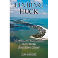 Finding Huck: Adventures Down Yonder Short Stories From Estero Island