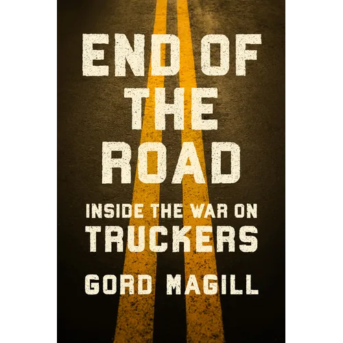 End of the Road: Inside the War on Truckers