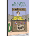 All the Work I Never Wanted: A Memoirella of Jobs