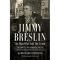 Jimmy Breslin: The Man Who Told the Truth