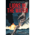Lions in the Water: A historical thriller where mercy sinks first