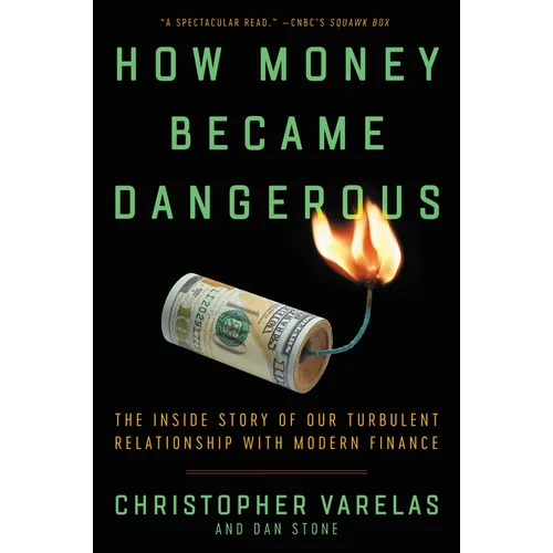 How Money Became Dangerous