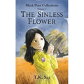 The Sinless Flower: Black Dust Collections Volume 1