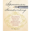 Spencerian Handwriting: The Complete Collection of Theory and Practical Workbooks for Perfect Cursive and Hand Lettering