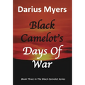 Black Camelot's Days Of War