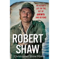 Robert Shaw: An Actor's Life on the Set of Jaws and Beyond