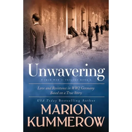 Unwavering: Based on a True Story of Love and Resistance