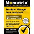 Servsafe Manager Book 2026-2027 - 3 Full-Length Practice Tests, Servsafe Study Guide and Exam Prep Secrets with Detailed Answer Explanations: [2nd Edi