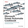 Microsoft Power Automate Cookbook: Automating Business Processes Easily, Intuitively, and Quickly