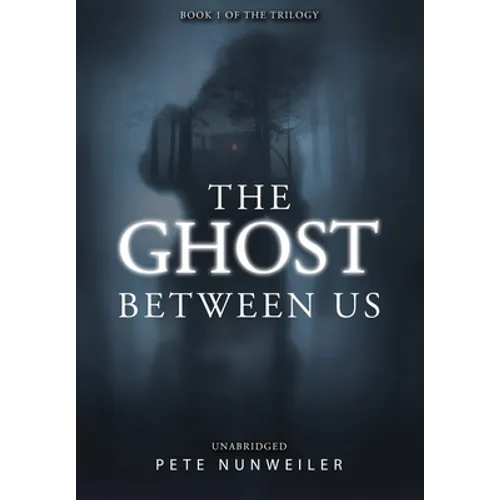 The Ghost Between Us: Unabridged