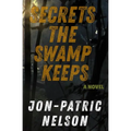 Secrets The Swamp Keeps