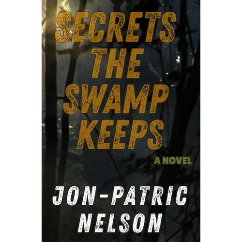 Secrets The Swamp Keeps