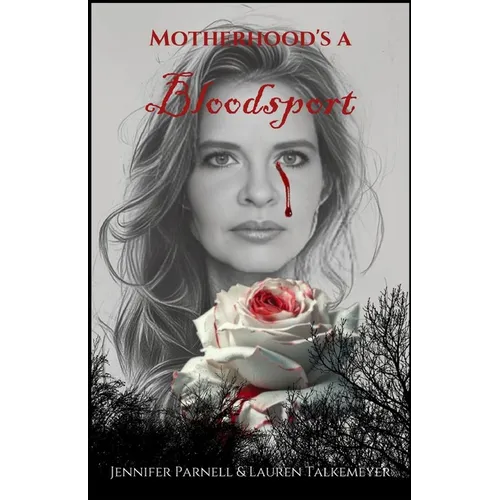 Motherhood's a Bloodsport