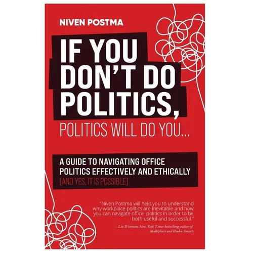 If You Don't Do Politics, Politics Will Do You