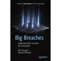 Big Breaches: Cybersecurity Lessons for Everyone