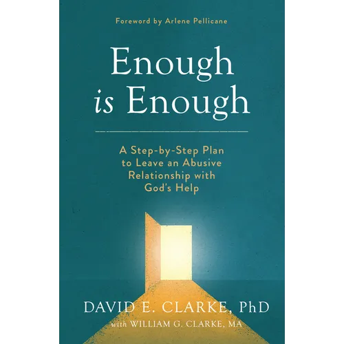Enough Is Enough: A Step-By-Step Plan to Leave an Abusive Relationship with God's Help
