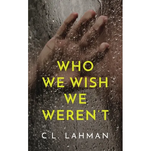 Who We Wish We Weren't