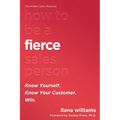 How to Be a FIERCE Salesperson