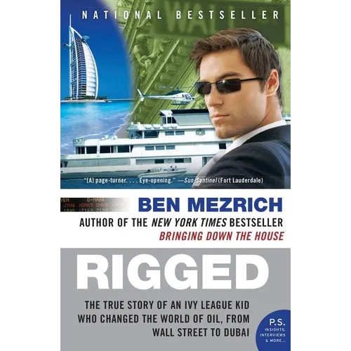 Rigged: The True Story of an Ivy League Kid Who Changed the World of Oil, from Wall Street to Dubai