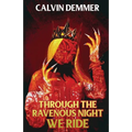 Through the Ravenous Night We Ride