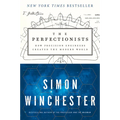 The Perfectionists: How Precision Engineers Created the Modern World