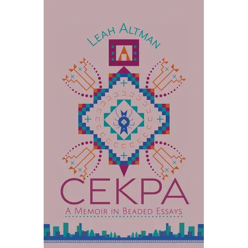Cekpa: A Memoir in Beaded Essays