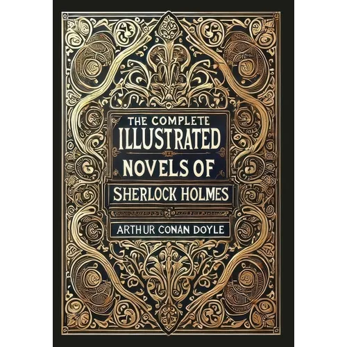 The Complete Illustrated Novels of Sherlock Holmes (Collector's Edition) (Laminated Hardback with Jacket)
