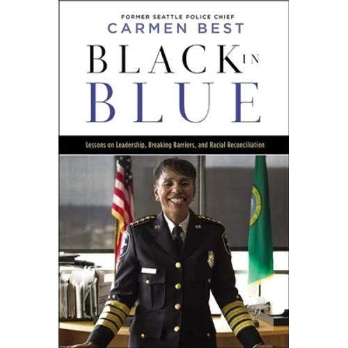 Black in Blue: Lessons on Leadership, Breaking Barriers, and Racial Reconciliation
