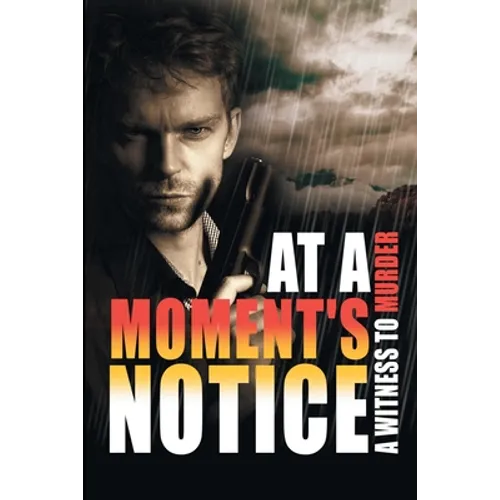 At a Moment's Notice: A Witness to Murder