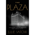 The Plaza: The Secret Life of America's Most Famous Hotel