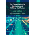 The Fourth Industrial Revolution and Military-Civil Fusion
