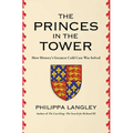 The Princes in the Tower: How History's Greatest Cold Case Was Solved