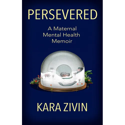 Persevered: A Maternal Mental Health Memoir