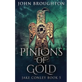 Pinions Of Gold: An Anglo-Saxon Archaeological Mystery