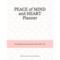 Peace of Mind and Heart Planner: End of Life Organizer and Checklist *A Workbook of Everything My Loved Ones Need to Know When I Die* (Funeral Details