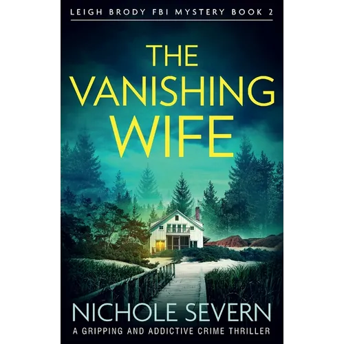 The Vanishing Wife: A gripping and addictive crime thriller