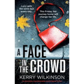 A Face in the Crowd: An absolutely unputdownable psychological thriller