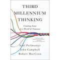 Third Millennium Thinking: Creating Sense in a World of Nonsense