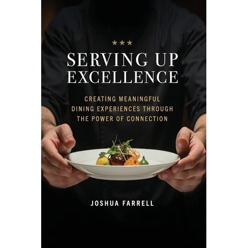 Serving Up Excellence: Creating Meaningful Dining Experiences through the Power of Connection