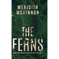The Ferns: Sometimes Danger Can Hide in Plain Sight
