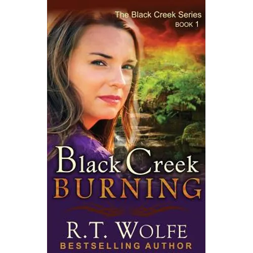 Black Creek Burning (The Black Creek Series, Book 1) - Paperback